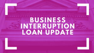 Business Interruption Loan update