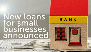 A bank building toy. New Loans for small businesses announced
