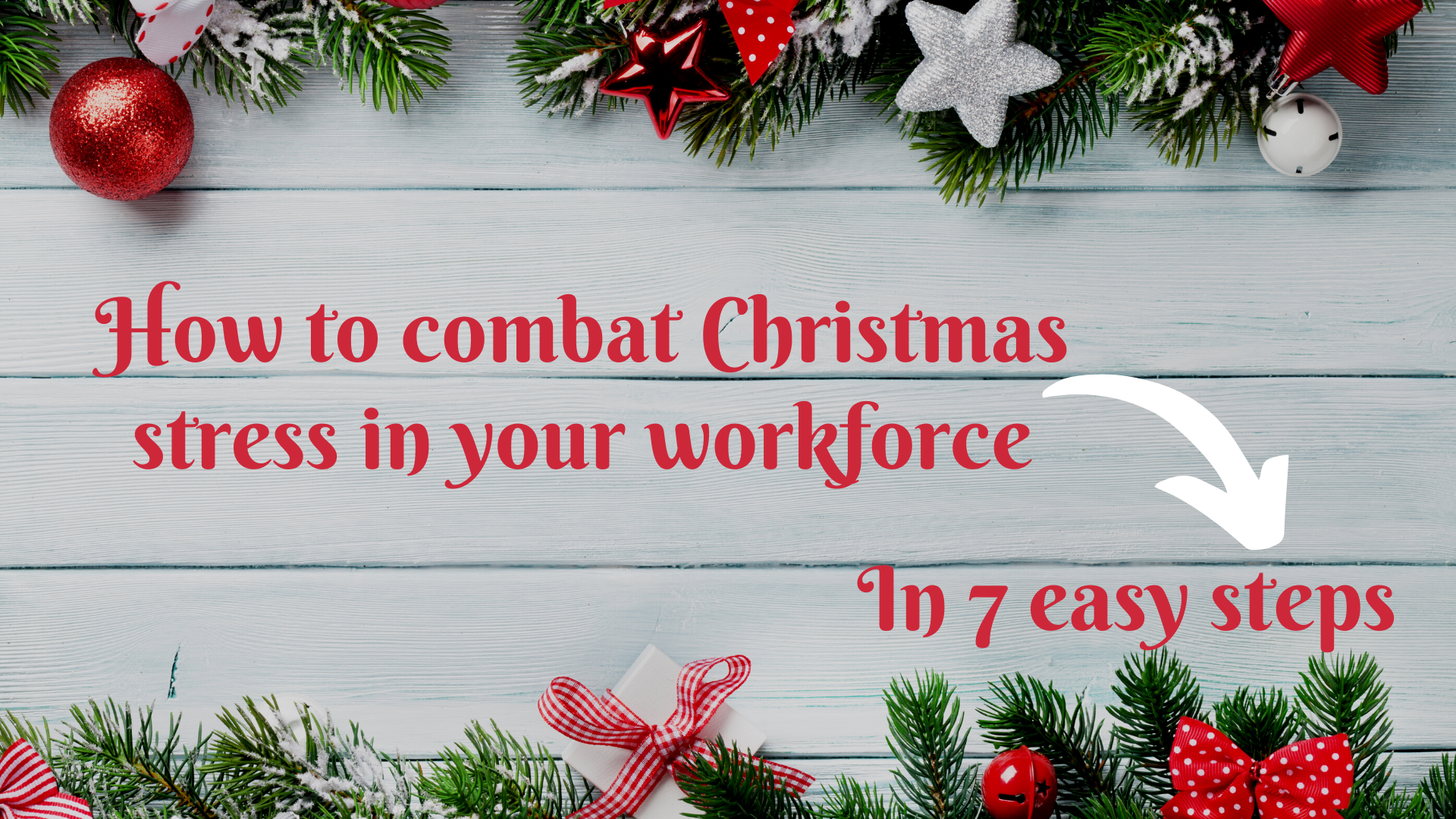 How to combat Christmas stress in your workforce