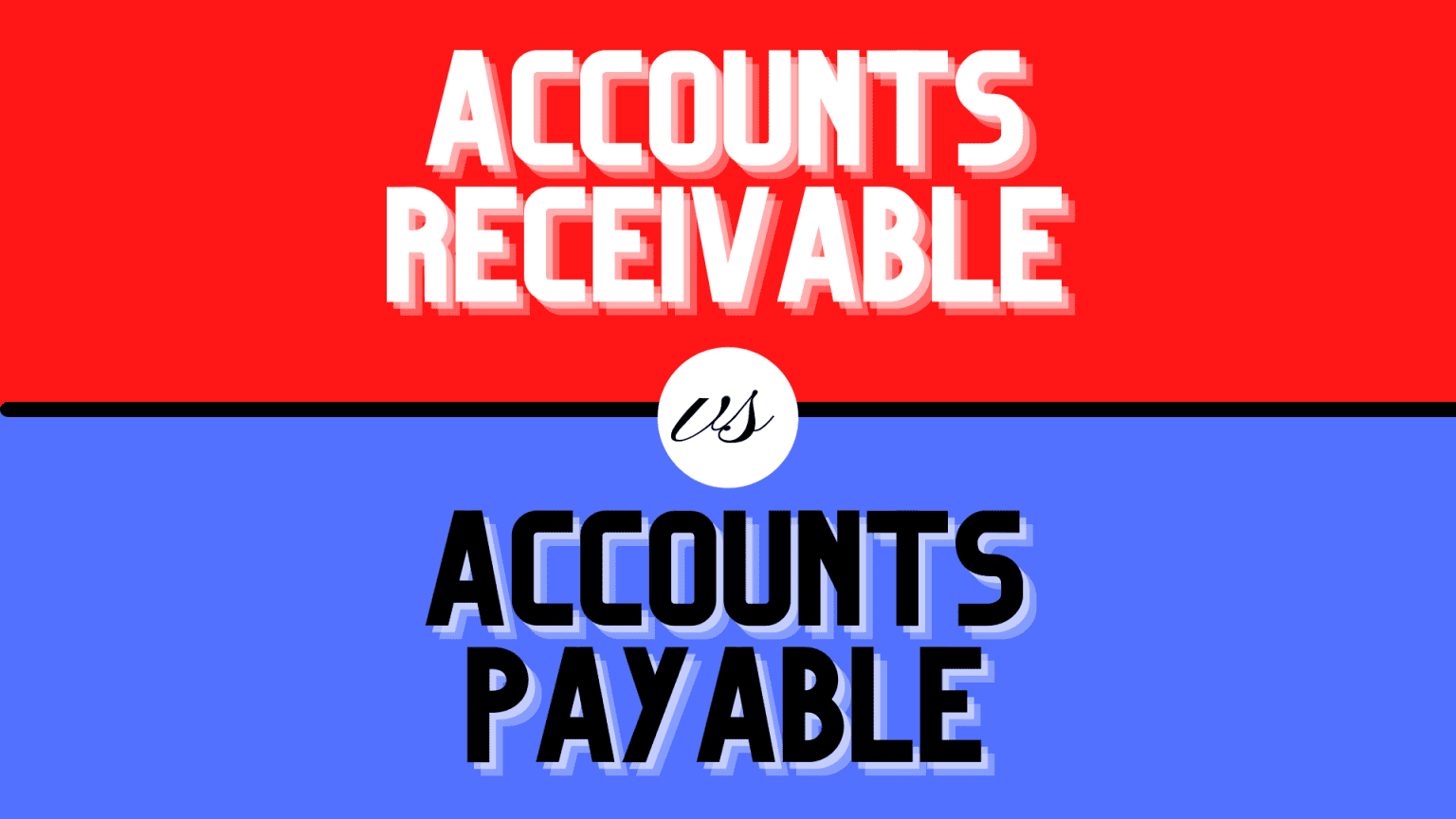 Accounts Receivable Vs Accounts Payable: What’s The Difference? - 1Accounts