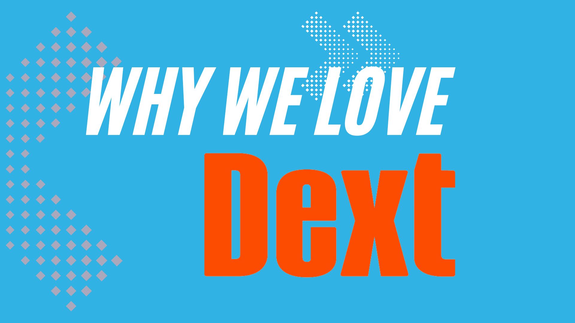 Why we love Dext!