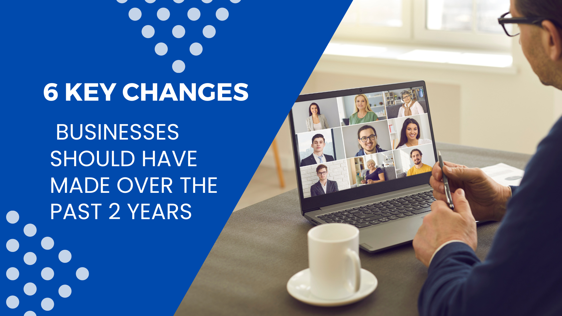 6 key changes businesses should have made over the past 2 years