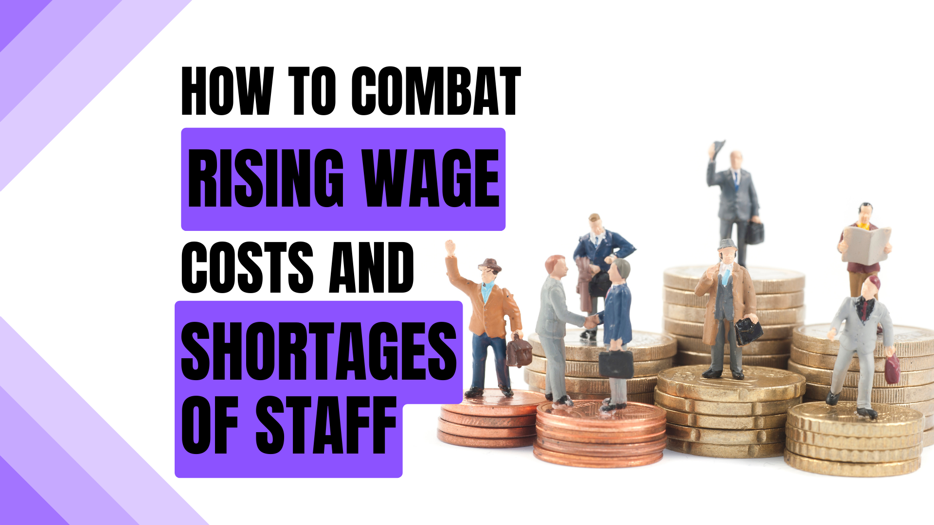 How to combat rising wages and staff shortages