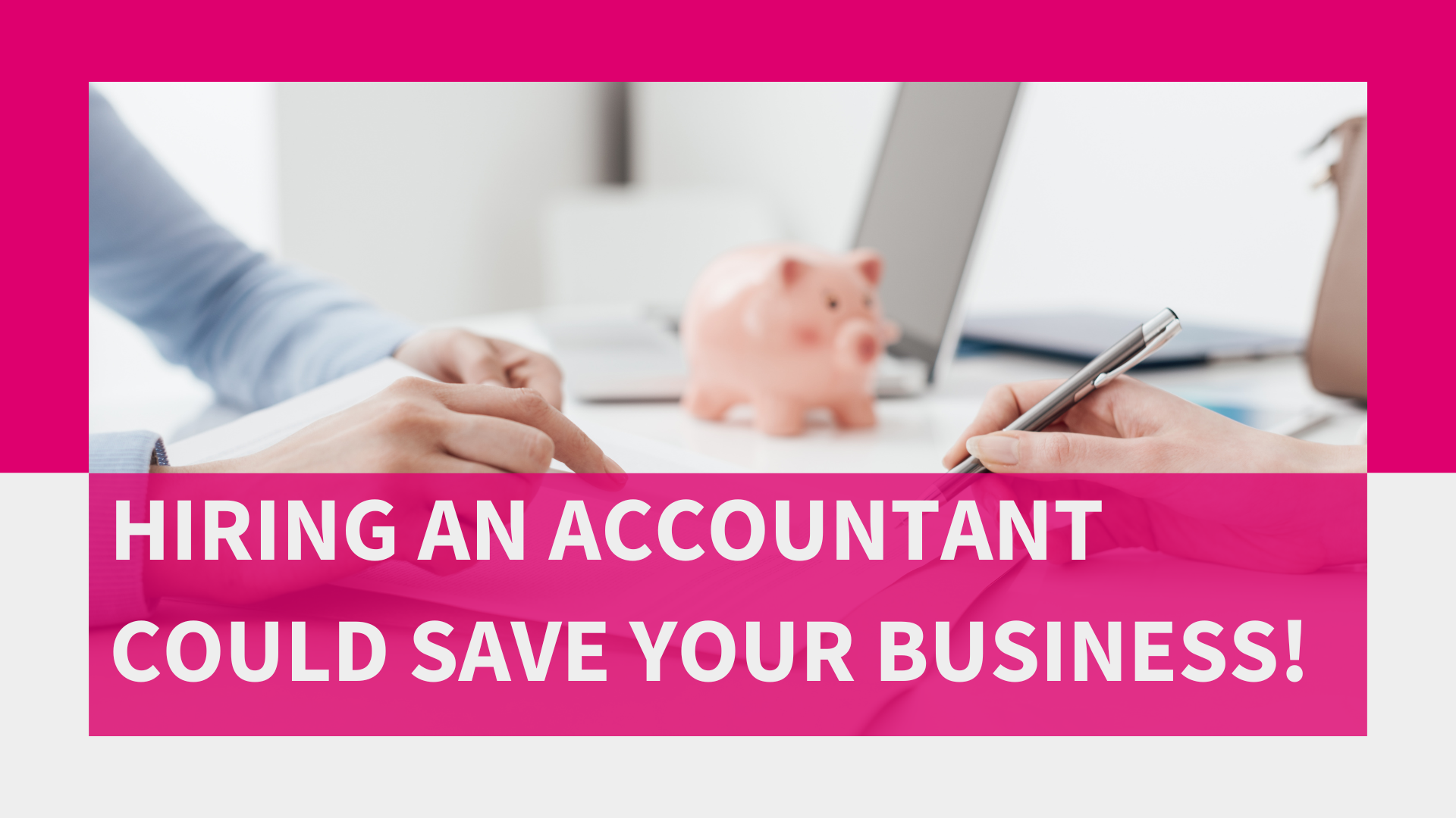 Hiring an accountant could save your business!