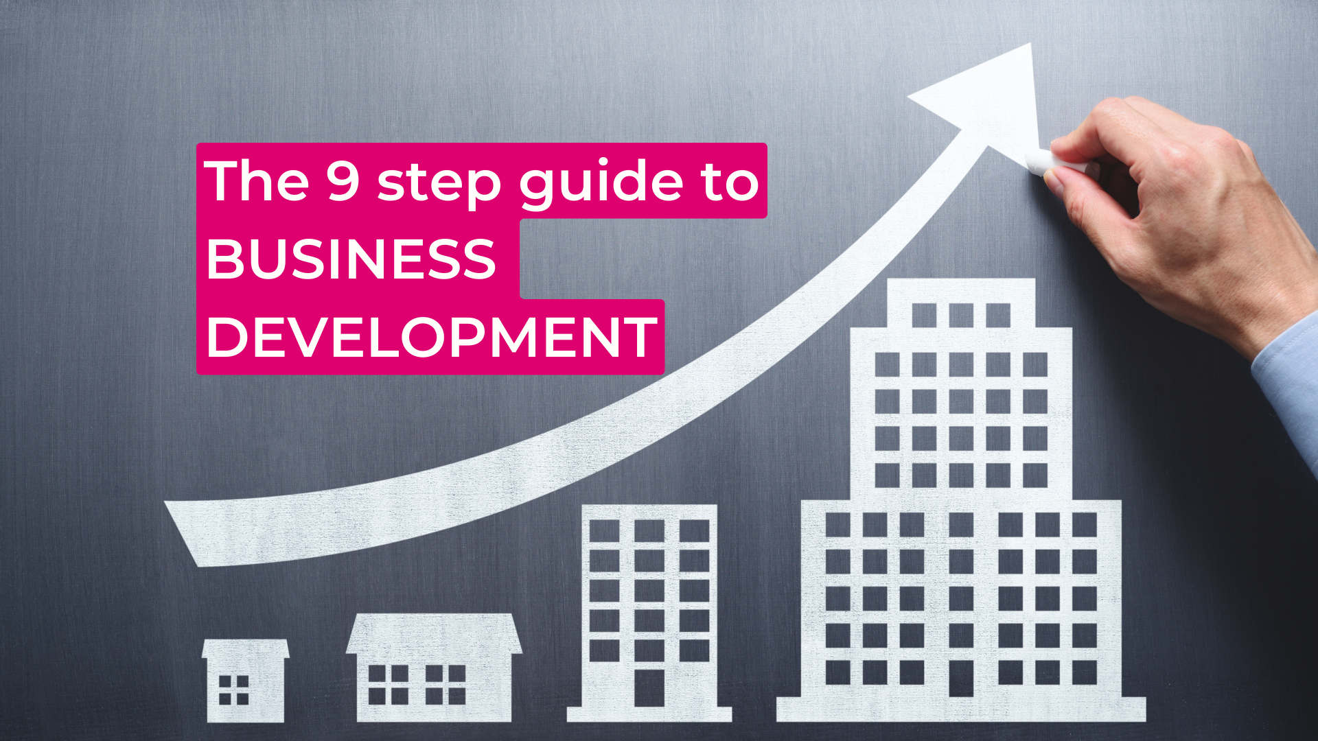 The 9 step guide to business development
