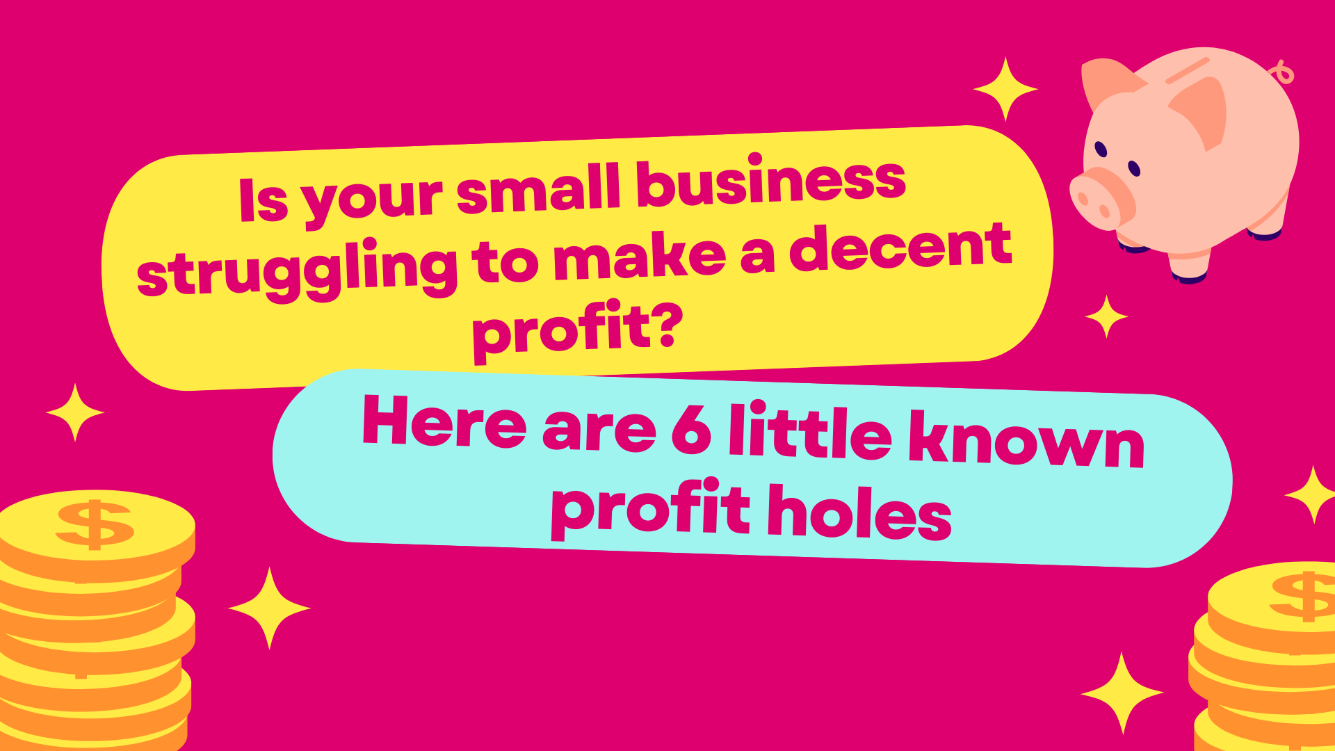 Is your small business struggling to make a decent profit? Here are six little known profit holes.