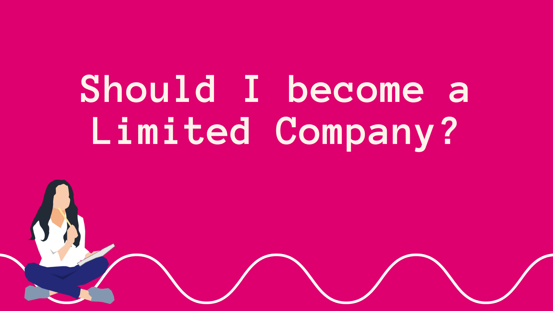should I become a limited company - thinking